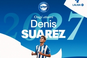 官方：阿拉维斯与丹尼斯-苏亚雷斯签约至2027年